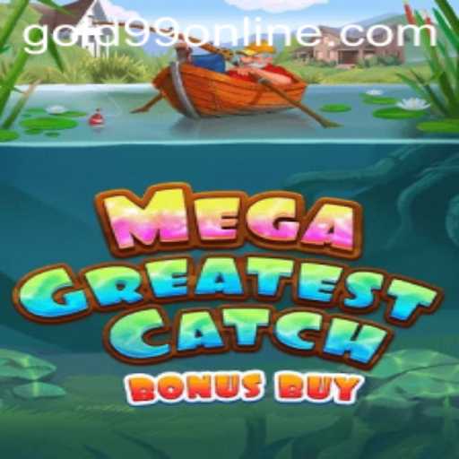 Discover MegaGreatestCatchBonusBuy: The Ultimate Gaming Experience